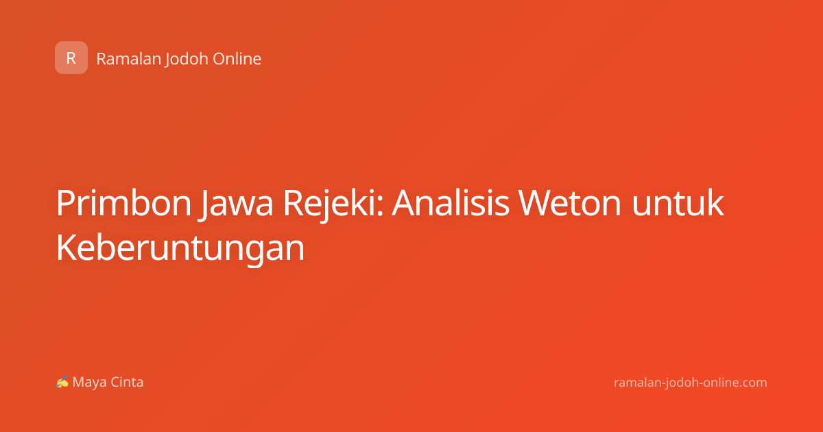 Primbon Jawa Rejeki: Analisis Weton untuk Keberuntungan