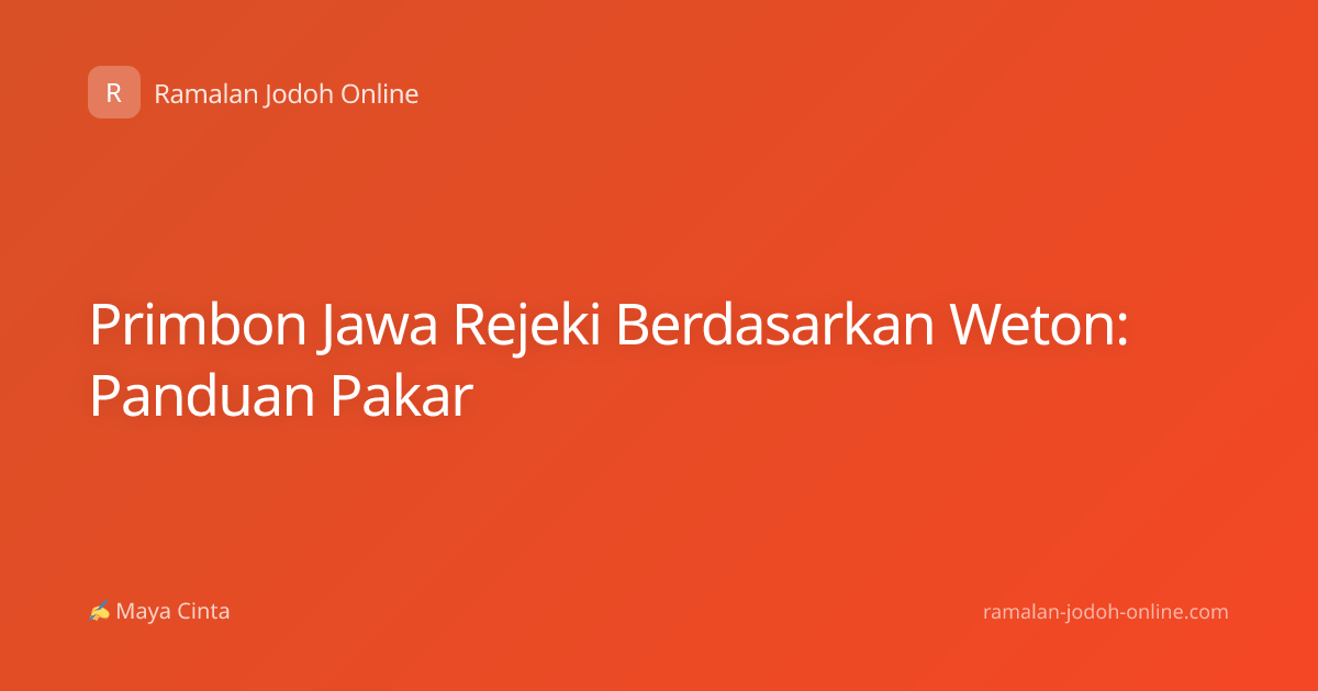 Primbon Jawa Rejeki Berdasarkan Weton: Panduan Pakar