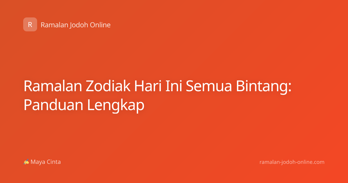 Ramalan Zodiak Hari Ini Semua Bintang: Panduan Lengkap