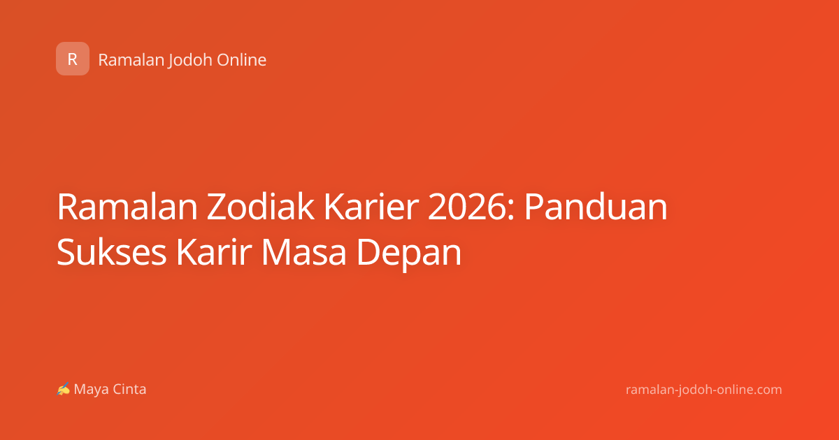 Ramalan Zodiak Karier 2026: Panduan Sukses Karir Masa Depan