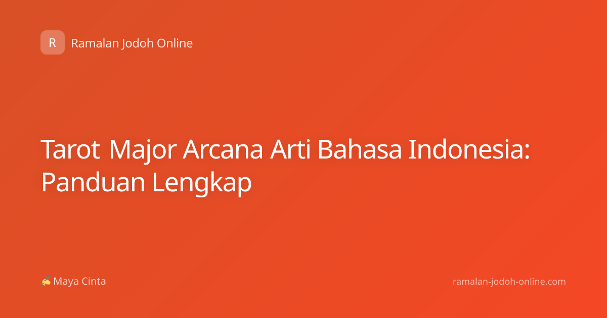 Tarot Major Arcana Arti Bahasa Indonesia: Panduan Lengkap