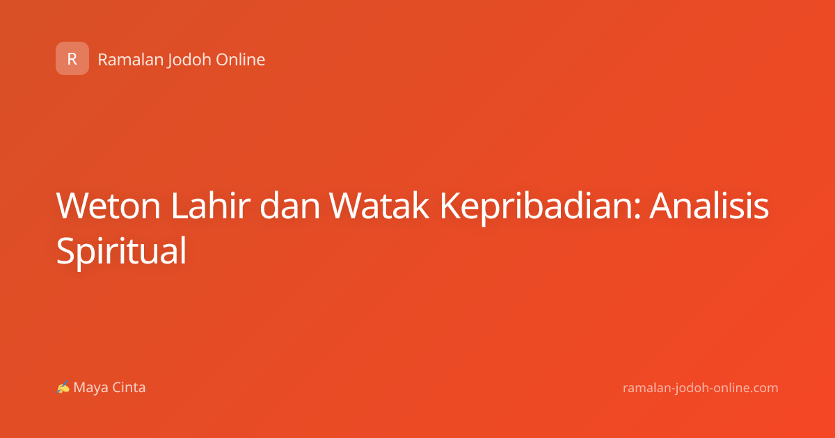 Weton Lahir dan Watak Kepribadian: Analisis Spiritual